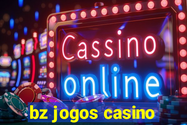 bz jogos casino